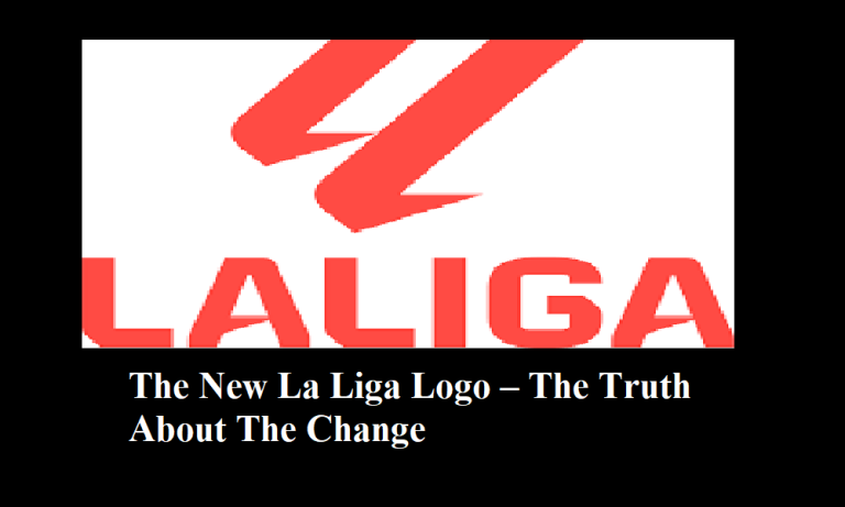 The New La Liga Logo – The Truth About The Change